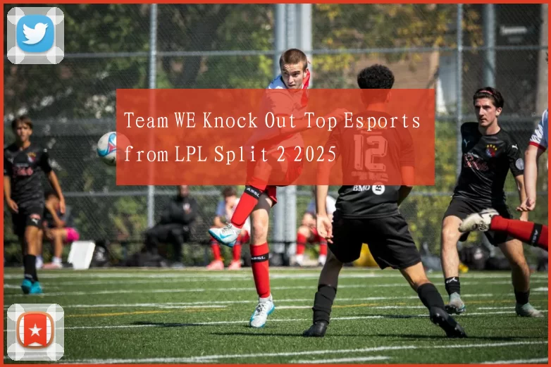 Team WE Knock Out Top Esports from LPL Split 2 2025